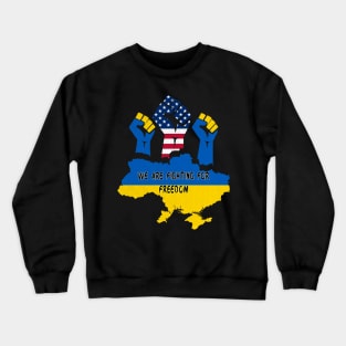 Free Ukraine, We are Fighting For Freedom, Ukrain Flag Crewneck Sweatshirt